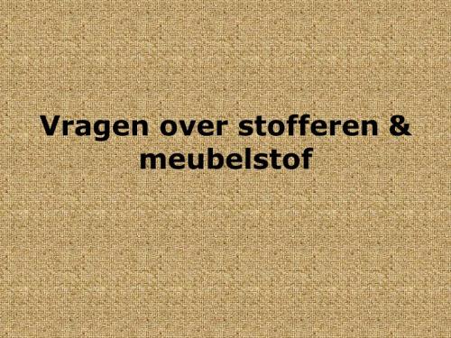vragen over stofferen en meubelstoffen